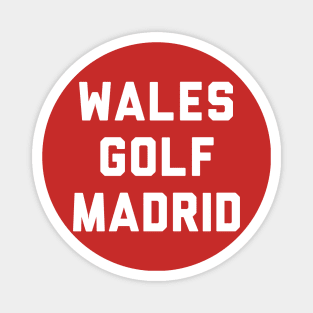 Wales Golf Madrid in that order Magnet